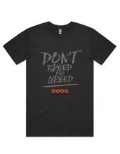 Load image into Gallery viewer, &#39;Don&#39;t Breed For Greed&#39; Tees
