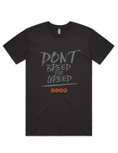 Load image into Gallery viewer, 'Don't Breed For Greed' Tees
