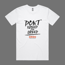 Load image into Gallery viewer, 'Don't Breed For Greed' Tees